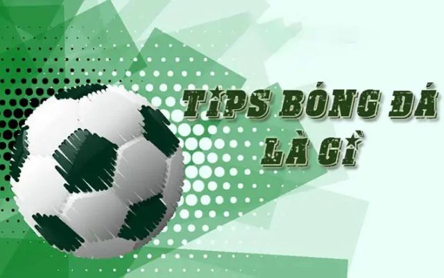 Tip bóng đá là gì?