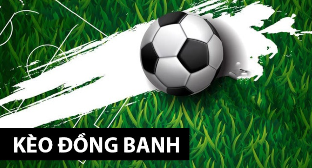 kèo đồng banh là gì